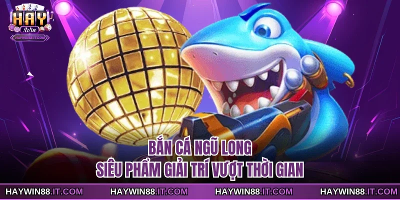 Bắn cá ngũ long